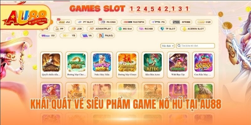 Khái quát về siêu phẩm game nổ hũ tại AU88